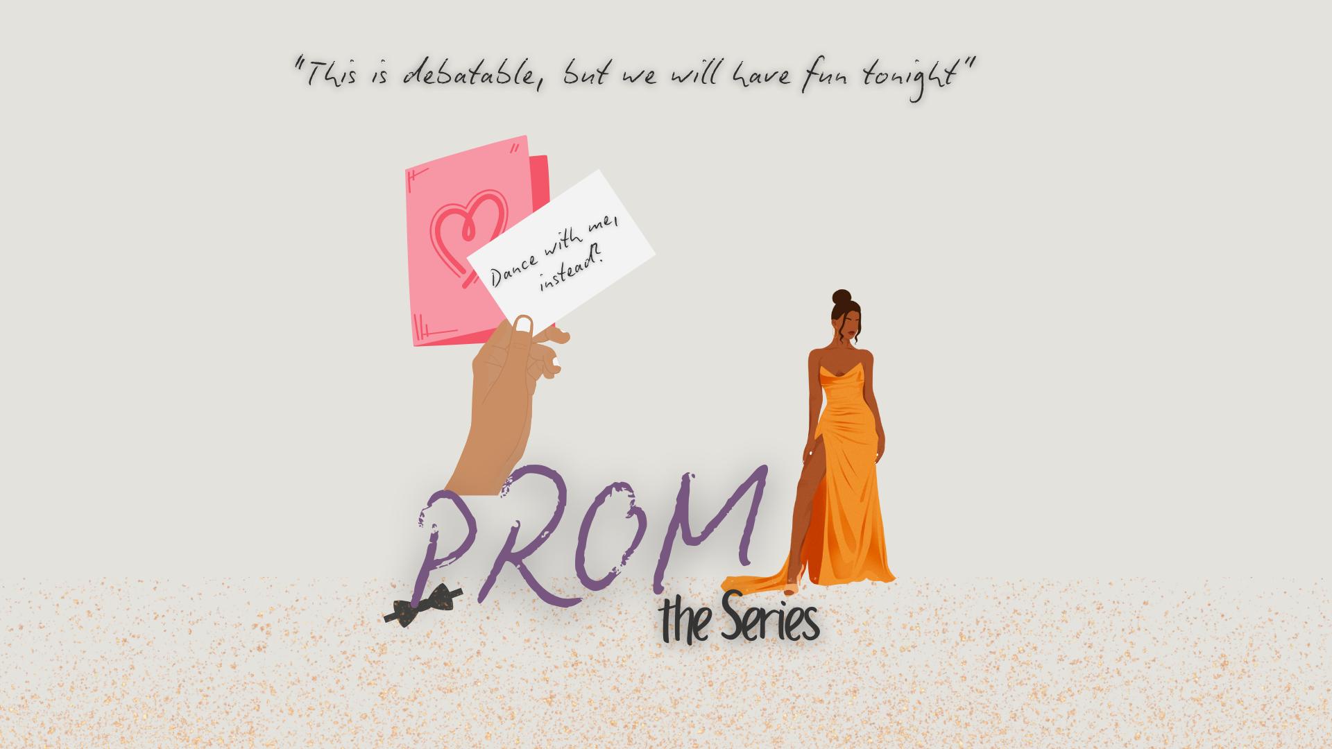 PROM the Series 