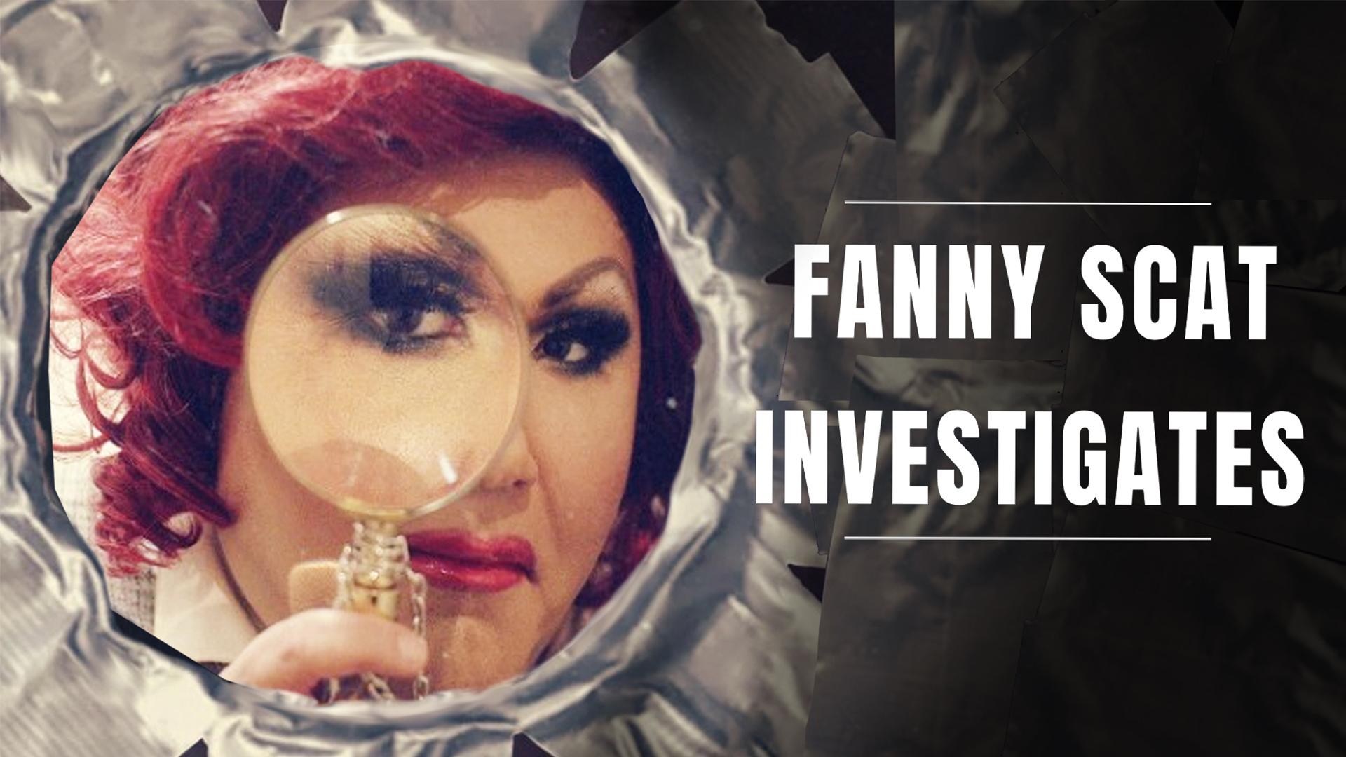 Fanny Scat Investigates