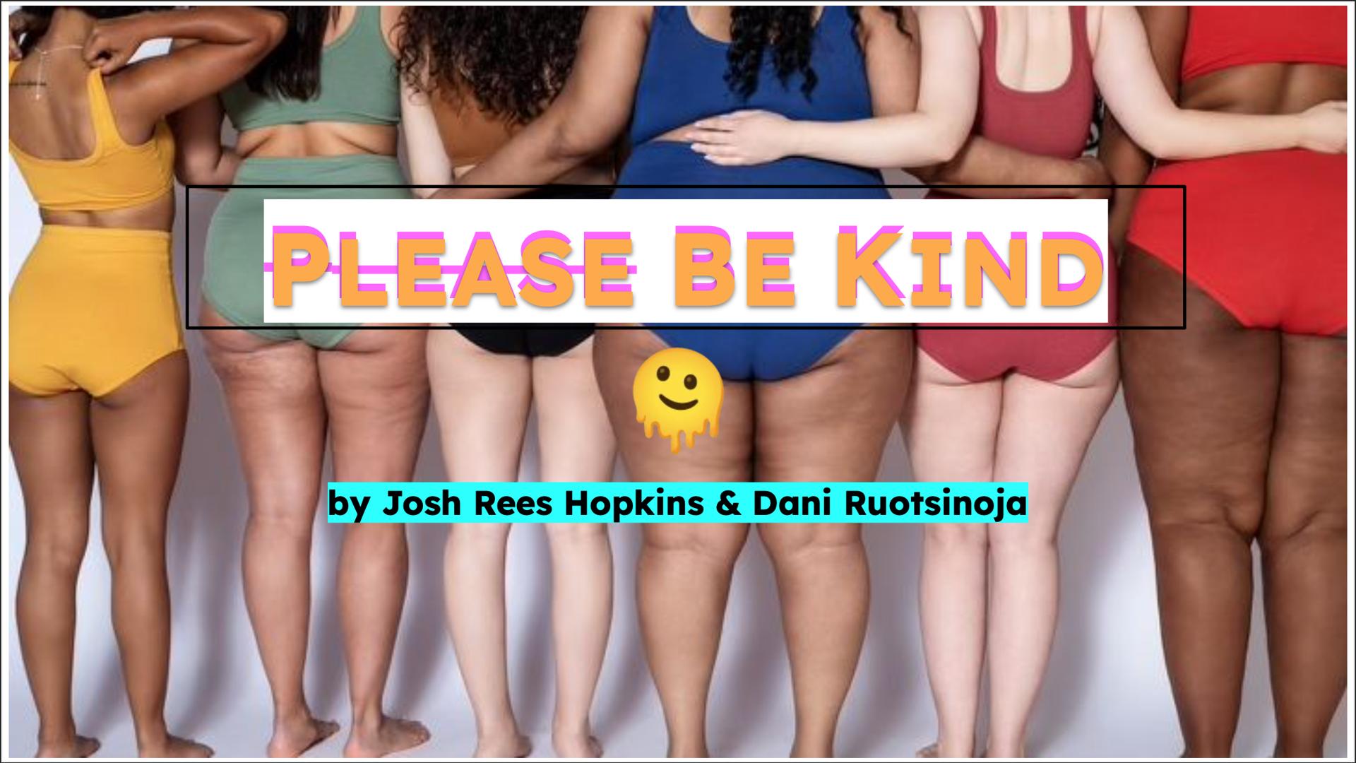 "Please Be Kind"