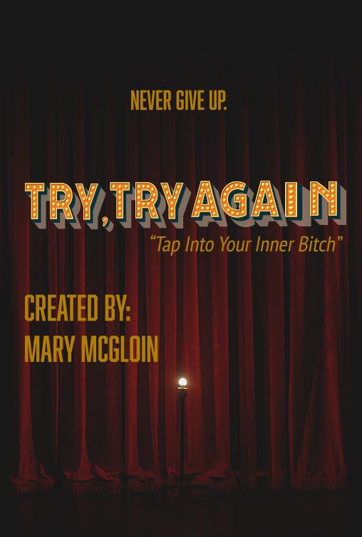 Try, Try Again: Episode 1: "Tap Into Your Inner Bitch"